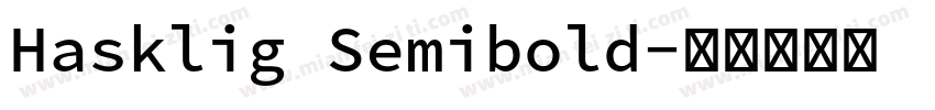 Hasklig Semibold字体转换